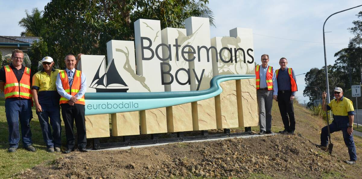 UNVEILED: A new Batemans Bay town sign was unveiled on Wednesday. Moruya and Narooma town signs will be installed in the coming weeks.
