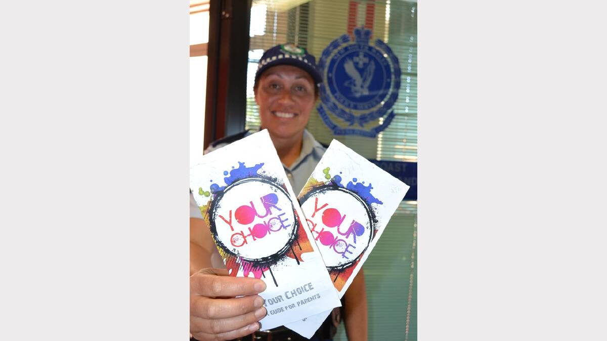 YOUR CHOICE: Far South Coast Police’s youth liaison officer Senior Constable Donna Clarke said the new program would help combat underage drinking.