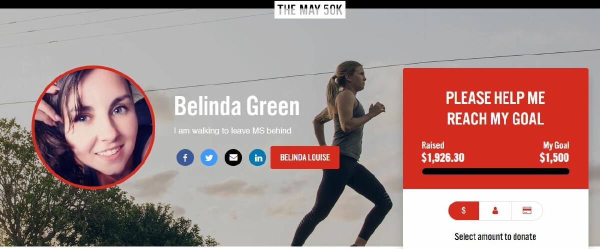 GOAL ORIENTED: Belinda Green was determined to walk faster than the MS she was diagnosed with at the age of 16, as her fundraising page shows.